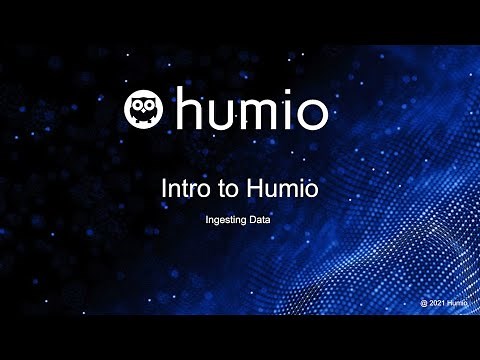 Intro to Humio - Ingesting Data