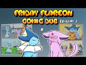 Friday Flareon Comic Dub: Episode 3