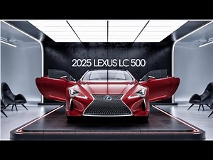 2025 Lexus LC 500 Review: Luxury and Performance