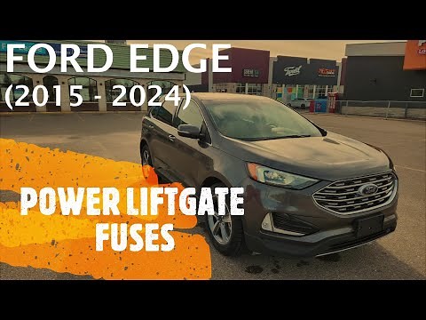Ford Edge - POWER LIFTGATE FUSE LOCATION (2015 - 2024)
