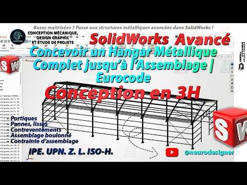 SolidWorks Avancé: Concevoir un Hangar Métallique Complet jusqu’à l’Assemblage - 3H | Eurocode
