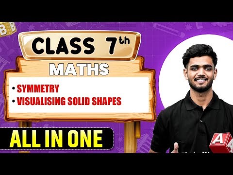 Symmetry Visualising & Solid Shapes in 1 Shot | Maths | All in One | Class 7th Complete Revision🥳