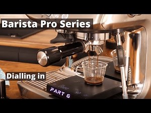 Dialing in Espresso with Sage / Breville Barista Pro & Barista Express