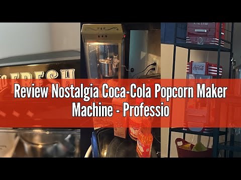 Review Nostalgia Coca-Cola Popcorn Maker Machine - Professional Tabletop With 2.5 Oz Kettle Makes Up