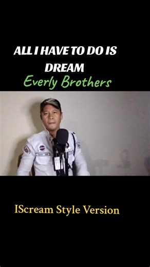 ALL I HAVE TO DO IS DREAM By: Everly Brothers IScream Style Version The Hits Cover 🎧 #coversong #fypシ゚viral #goodvibes
