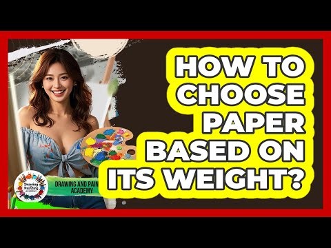 How To Choose Paper Based On Its Weight?