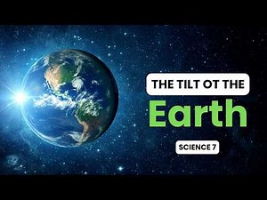 Science 7 Quarter 4 Week 7 | The Tilt of the Earth Part I | MATATAG Curriculum