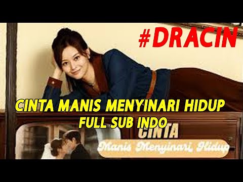 Cinta Manis Menyinari Hidup drachin terbaru 2025 FULL SUB INDO #dracin #DRAMACINA #drachin