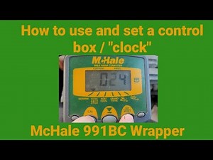 How to use/set a Mchale 991BC bale wrapper control box/clock