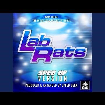 Lab Rats Main Theme (From "Lab Rats") (Sped-Up Version)