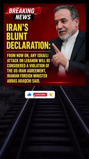 Iran Issues Strong Warning Over Lebanon: Any Israeli Attack Could Violate US-Iran Agreement