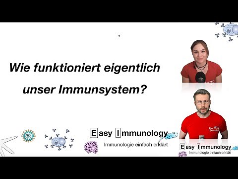 Easy Immunology - Wie funktioniert eigentlich unser Immunsystem?