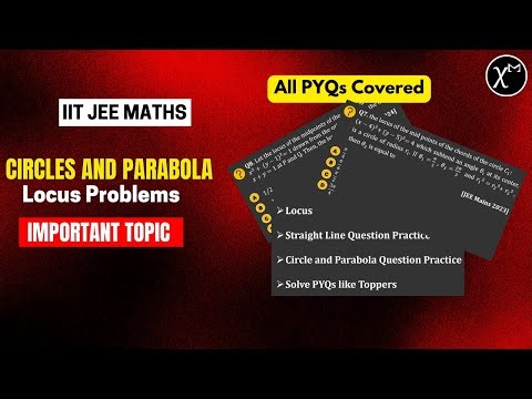 Solve PYQs like Toppers: Locus Problems| Circles and Parabola