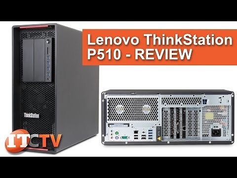 Lenovo ThinkStation P510 Workstation Review - IT Creations