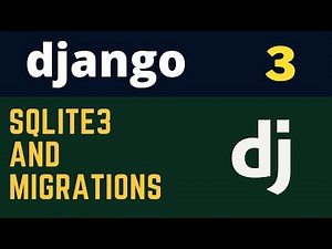 Django Part 3: Sqlite3 Database and Migrations