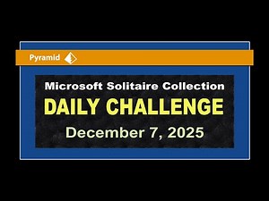 Microsoft Solitaire Collection | Daily Challenge December 7, 2025 | Pyramid Hard
