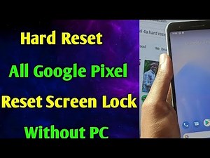 Google Pixel 3, 3a, 3aXL, 4a, 5, 5a, 6, 6a, 6pro, 7a, & 7pro Factory reset and FRP bypass without PC