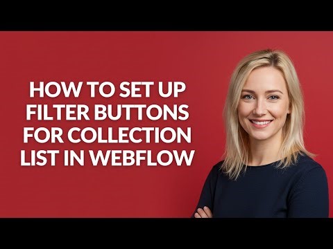 How to Set Up Filter Buttons for Collection List In Webflow - Julia'sTutorials