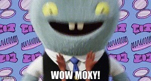 Wow Moxy!