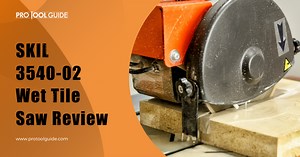 SKIL 3540-02 Review: Renowned Wet Tile Saw