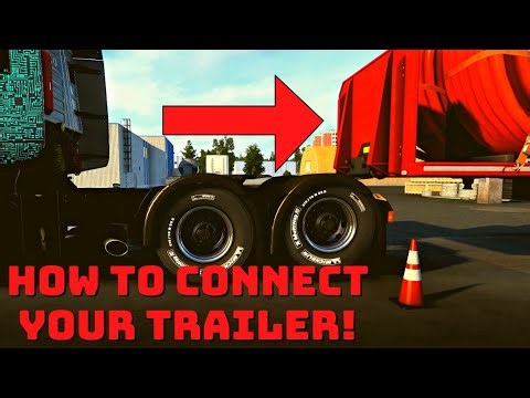 ETS2 - HOW TO PROPERLY CONNECT YOUR TRAILER