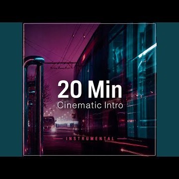 20 Min Cinematic Intro (Instrumental)