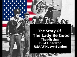 The Missing B-24 Liberator Bomber - Lady Be Good