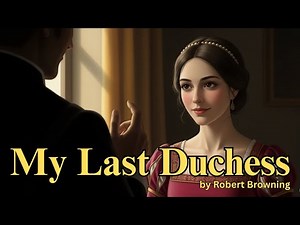 My Last Duchess By Robert Browning
