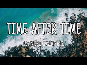 Cyndi Lauper - Time After Time (Lyrics)