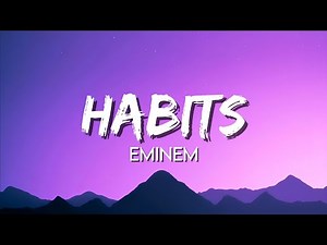 Eminem - Habits (Lyrics)