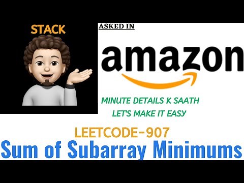 Sum of Subarray Minimums | Detailed | Leetcode 907