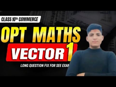 vector class 10 optional math in nepali / vector class 10 opt maths