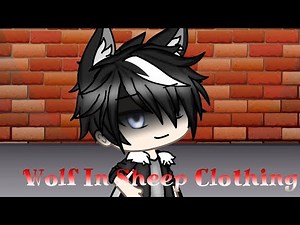 Wolf In Sheep Clothing - A Gacha Life Music Video (Kyle Backstory)