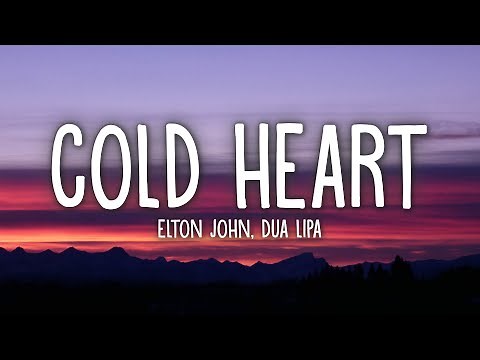 Elton John, Dua Lipa - Cold Heart (Lyrics) PNAU Remix