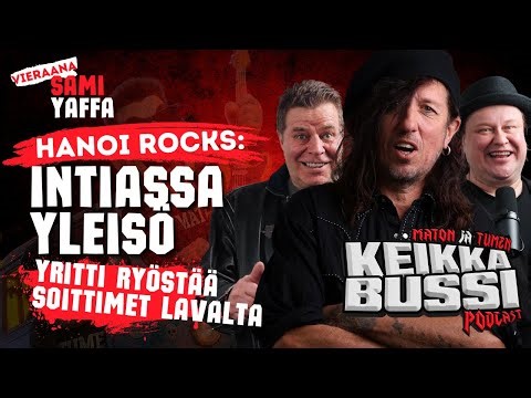 Sami Yaffa ja Hanoi Rocksin rajuimmat keikkareissut