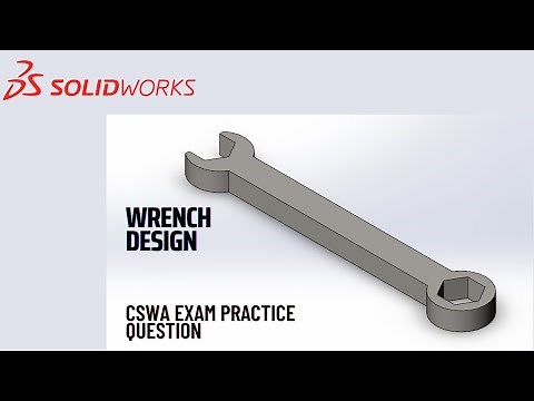 Wrench Design | CSWA Exam | SolidWorks Tutorials