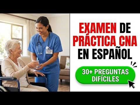 Examen de Practica CNA en Español 2026: Domina la Certificación de Enfermería este Año