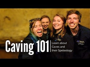Caving 101: Learn about Caves and their Speleology