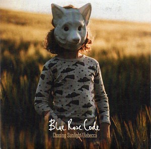 Blue Rose Code - Chasing Sunlight/Rebecca
