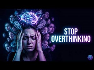 Why Your Brain Overthinks Everything (And How to Stop It)