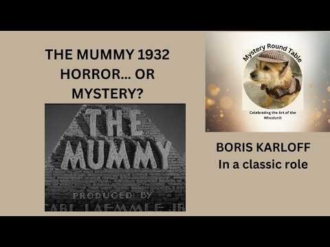 BORIS KARLOFF in THE MUMMY 1932 MOVIE HORROR… OR MYSTERY?
