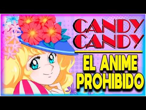 ¿Por qué BANEARON CANDY CANDY? La verdad del anime clásico