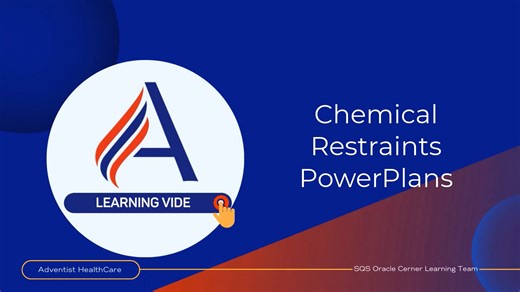 Cerner Video - Chemical Restraint PowerPlan- Physician/LP and BH Nursing