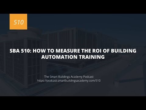 SBA 510: How to Measure the ROI of Building Automation Training