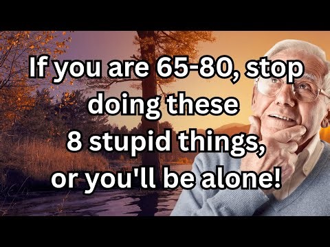 If You Are 65–80, Stop Doing These 8 Habits That Push People Away and Make You Alone!