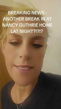 BREAKING: POLICE SCANNER NEW BREAK IN AT NANCY GUTHRIE HOME?!#breakingnews #crimenews #nancyguthrie