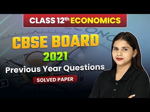 Class 12 Economics CBSE 2021 - Previous Year Questions | Solved Paper | Board Exam 2024-25