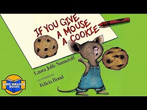 IF YOU GIVE A MOUSE A COOKIE- will he want some milk?