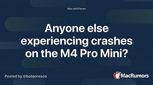 Anyone else experiencing crashes on the M4 Pro Mini?