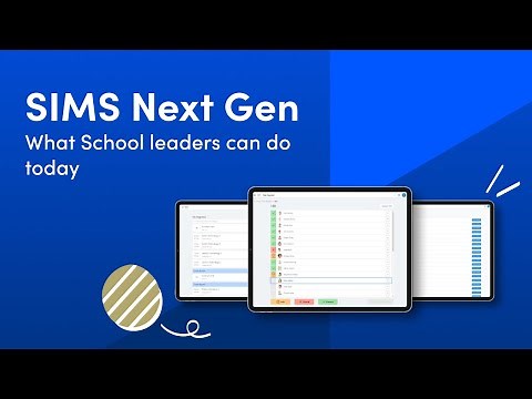 School leaders: here's what's available to you in SIMS Next Gen now